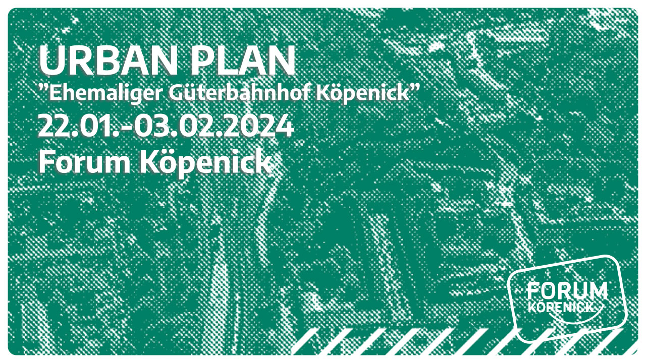 Urban Plan Ausstellung Forum Köpenick