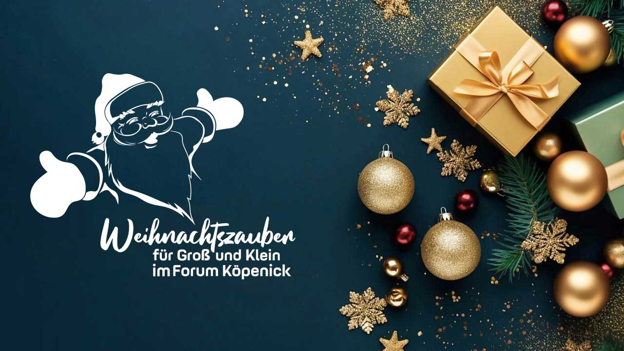 Weihnachtszauber 2023 im Forum Köpenick Berlin